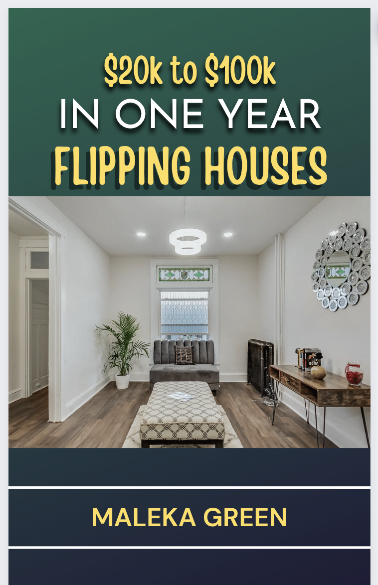 For Maleka Turn $20k into $100k in One Year - Flipping Houses