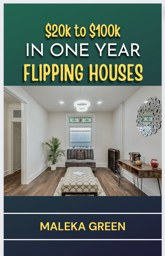 For Maleka Turn $20k into $100k in One Year - Flipping Houses