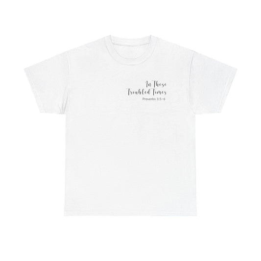 In Troubled Times Trust In the Lord WOMENS T-Shirt, Inspirational Gift,