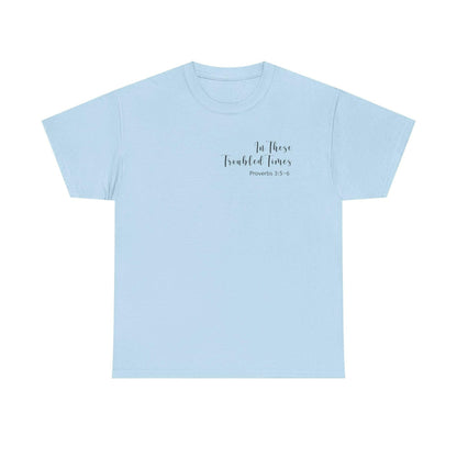 In Troubled Times Trust In the Lord WOMENS T-Shirt, Inspirational Gift,