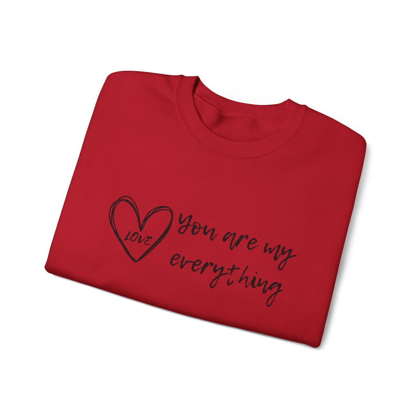 "You Are My Everything" Love Heart Design Women's Sweatshirt - Soft & Cozy