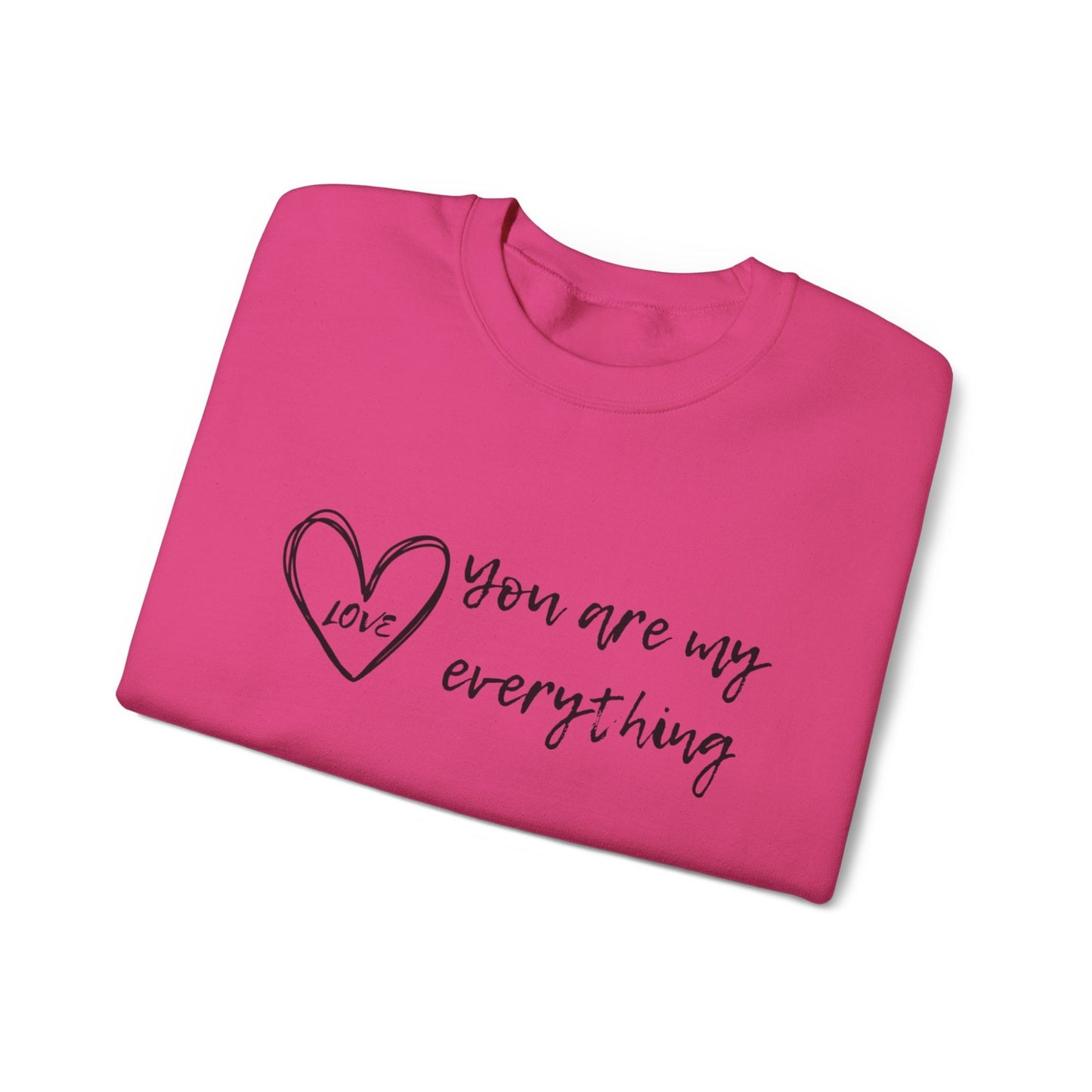 "You Are My Everything" Love Heart Design Women's Sweatshirt - Soft & Cozy
