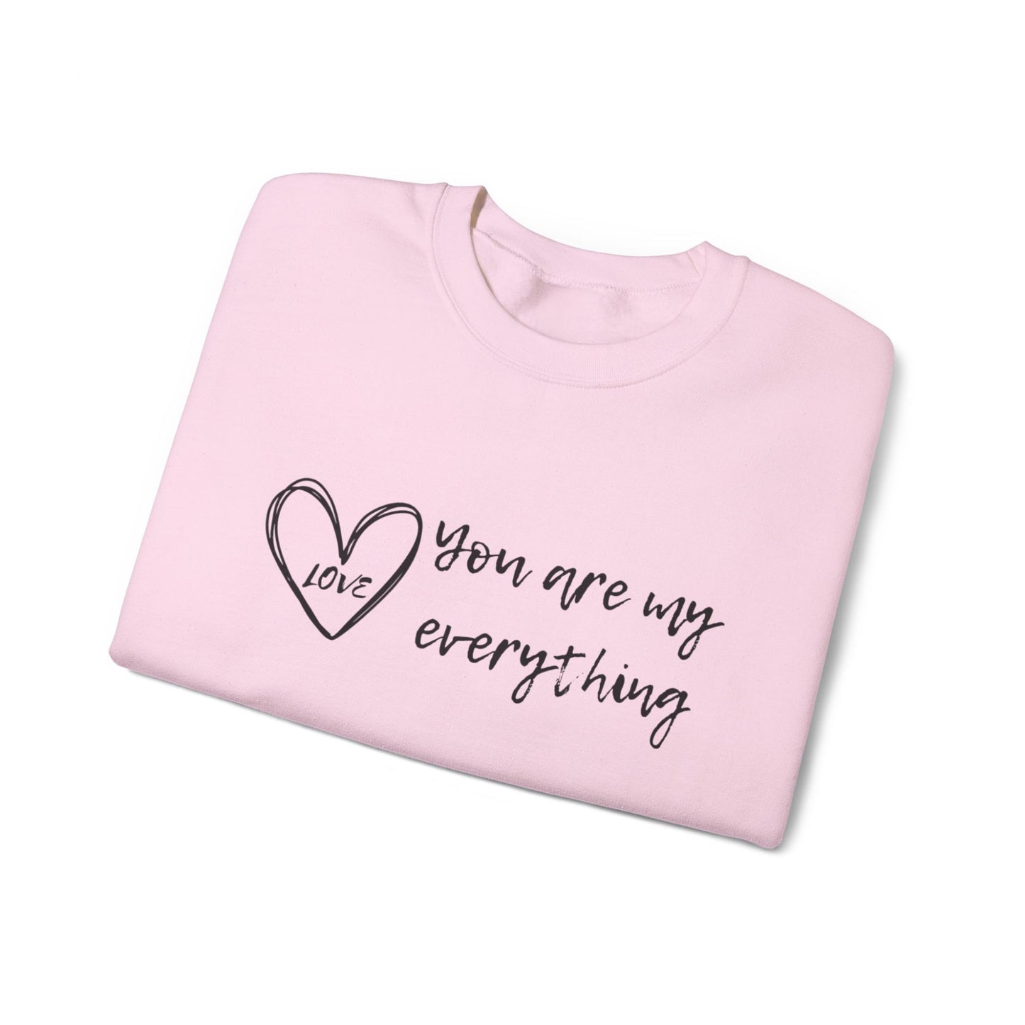 "You Are My Everything" Love Heart Design Women's Sweatshirt - Soft & Cozy