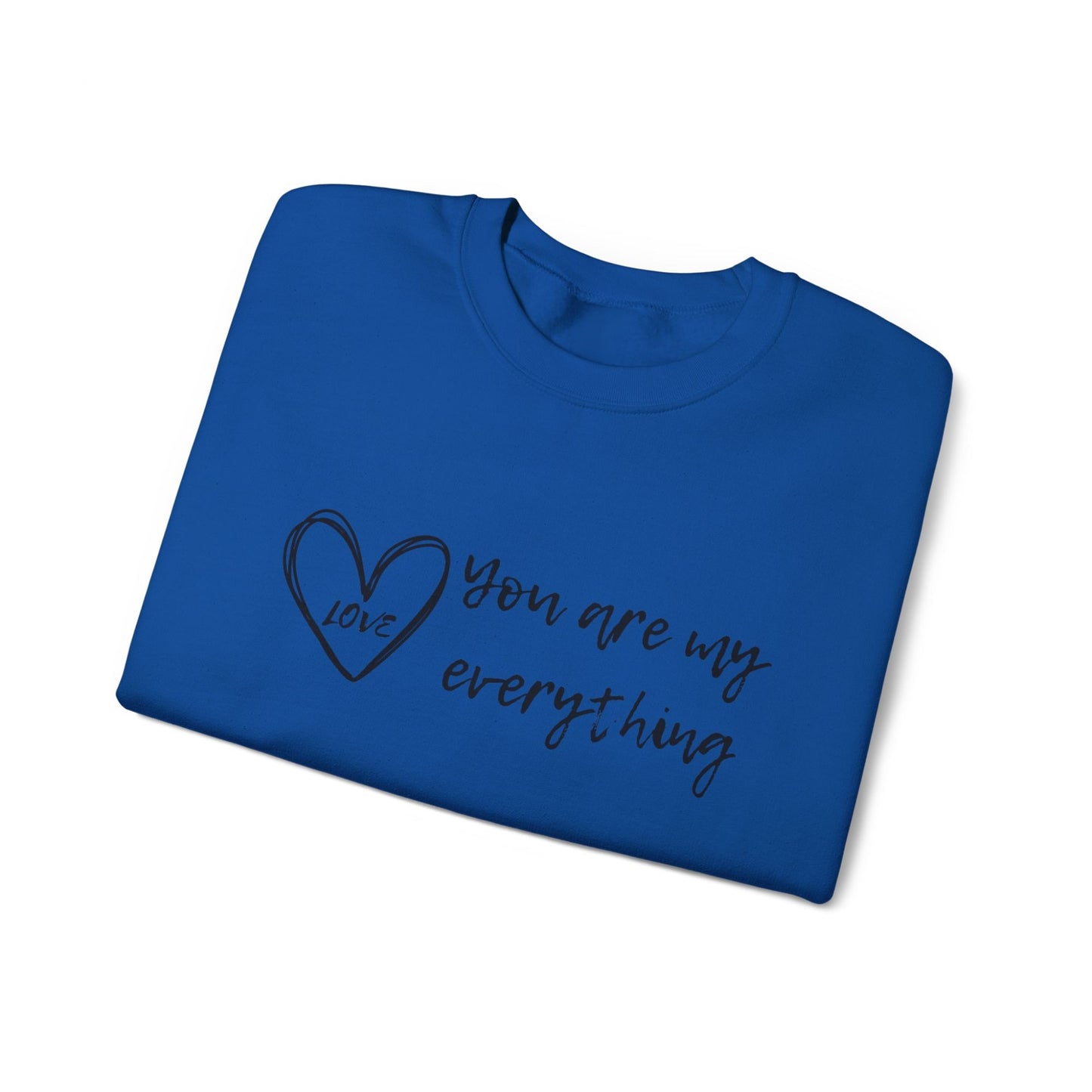 "You Are My Everything" Love Heart Design Women's Sweatshirt - Soft & Cozy